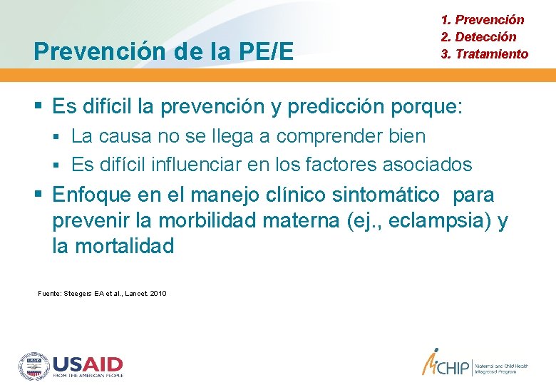 Prevención de la PE/E 1. Prevención 2. Detección 3. Tratamiento Es difícil la prevención Prevención de la PE/E 1. Prevención 2. Detección 3. Tratamiento Es difícil la prevención