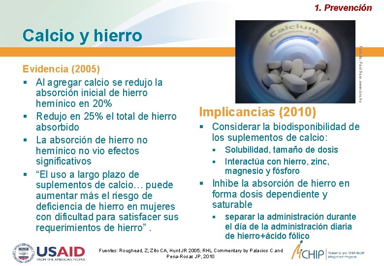 1. Prevención Calcio y hierro Foto de: Paul Geor, www. sxc. hu Evidencia (2005) 1. Prevención Calcio y hierro Foto de: Paul Geor, www. sxc. hu Evidencia (2005)