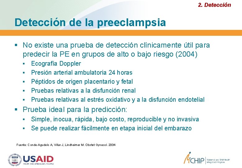 2. Detección de la preeclampsia No existe una prueba de detección clínicamente útil para 2. Detección de la preeclampsia No existe una prueba de detección clínicamente útil para