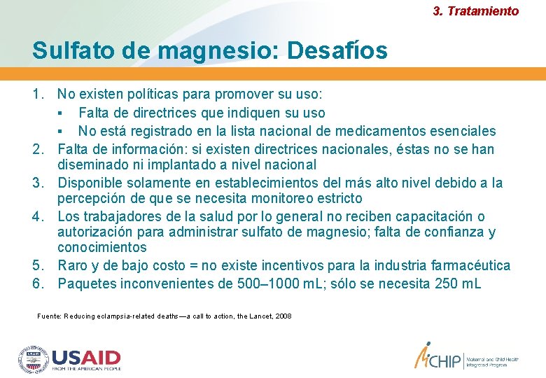 3. Tratamiento Sulfato de magnesio: Desafíos 1. No existen políticas para promover su uso: 3. Tratamiento Sulfato de magnesio: Desafíos 1. No existen políticas para promover su uso:
