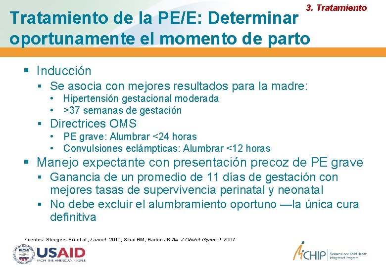 3. Tratamiento de la PE/E: Determinar oportunamente el momento de parto Inducción Se asocia 3. Tratamiento de la PE/E: Determinar oportunamente el momento de parto Inducción Se asocia