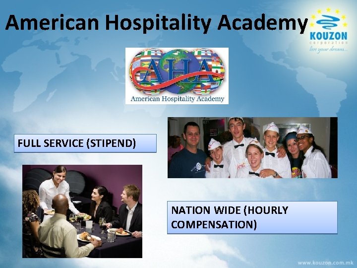 American Hospitality Academy FULL SERVICE (STIPEND) NATION WIDE (HOURLY COMPENSATION) 