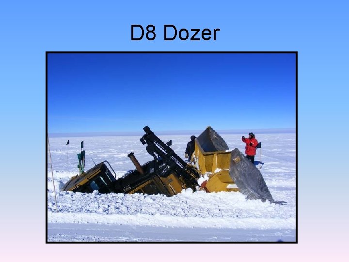 D 8 Dozer D 8 Dozer