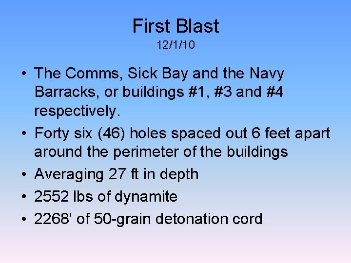 First Blast 12/1/10 • The Comms, Sick Bay and the Navy Barracks, or buildings First Blast 12/1/10 • The Comms, Sick Bay and the Navy Barracks, or buildings