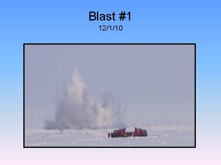 Blast #1 12/1/10 Blast #1 12/1/10