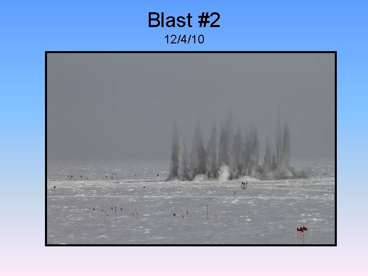 Blast #2 12/4/10 Blast #2 12/4/10