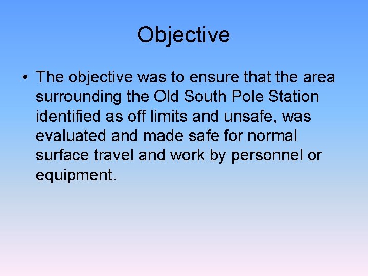Objective • The objective was to ensure that the area surrounding the Old South Objective • The objective was to ensure that the area surrounding the Old South