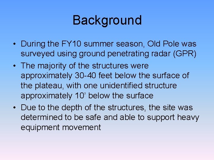 Background • During the FY 10 summer season, Old Pole was surveyed using ground Background • During the FY 10 summer season, Old Pole was surveyed using ground