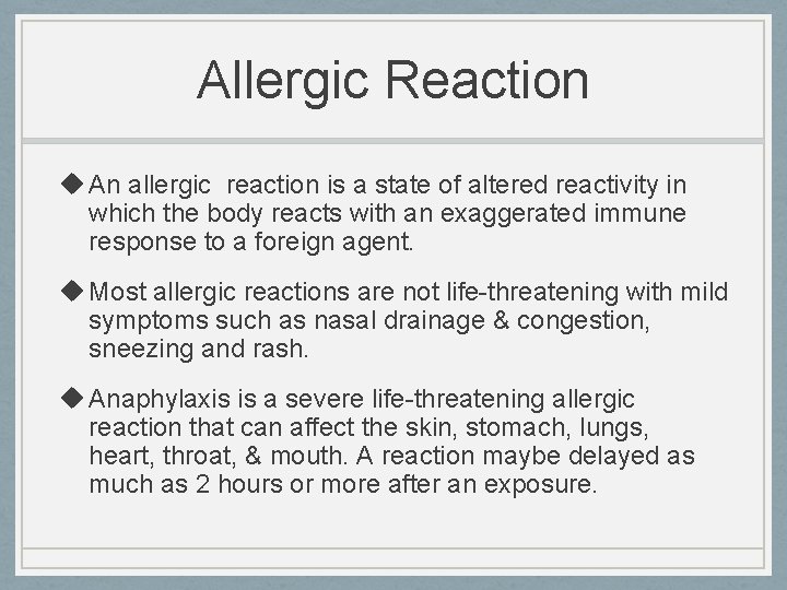 Allergic Reaction u An allergic reaction is a state of altered reactivity in which