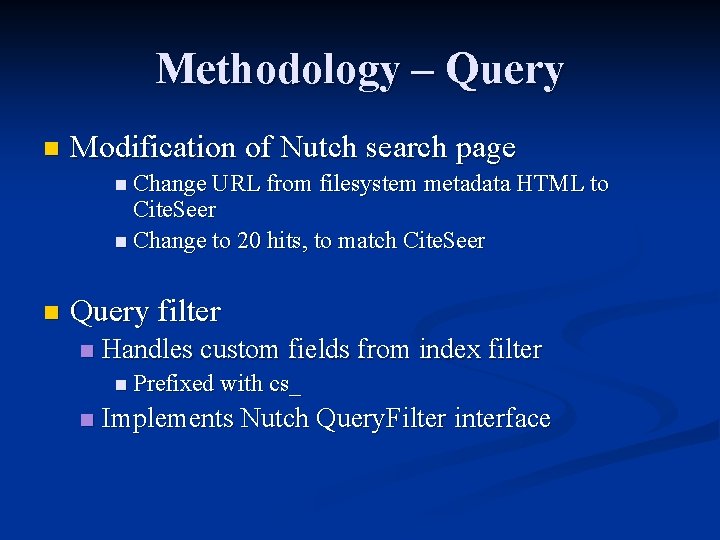 Methodology – Query n Modification of Nutch search page n Change URL from filesystem