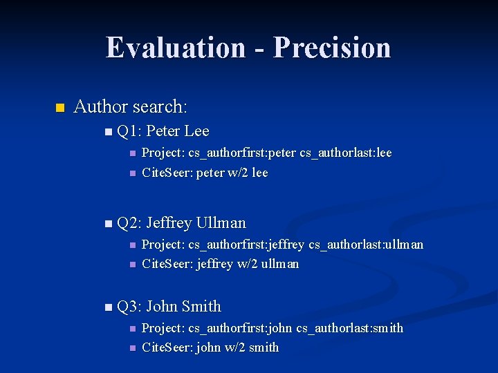 Evaluation - Precision n Author search: n Q 1: Peter Lee n n Project: