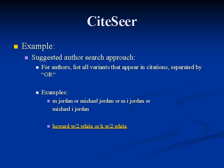 Cite. Seer n Example: n Suggested author search approach: n For authors, list all