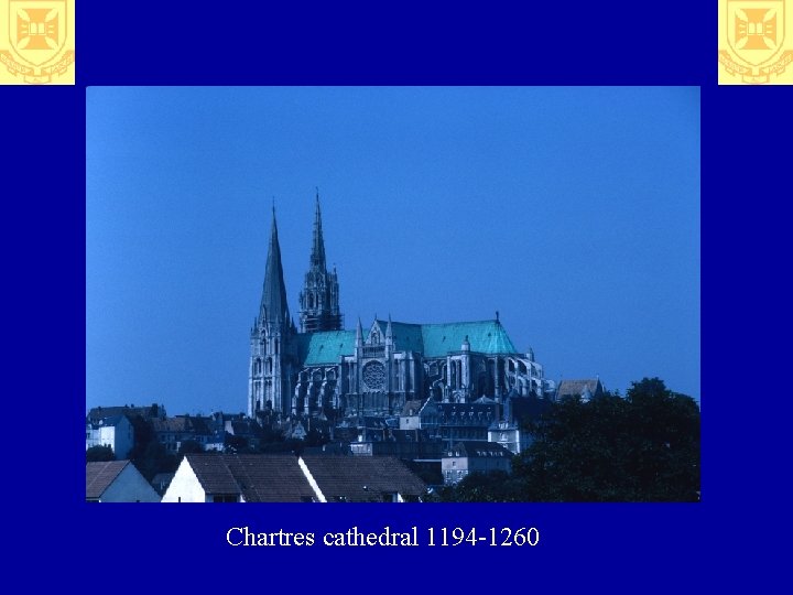 Chartres cathedral 1194 -1260 