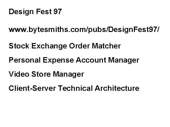 Design Fest 97 www. bytesmiths. com/pubs/Design. Fest 97/ Stock Exchange Order Matcher Personal Expense