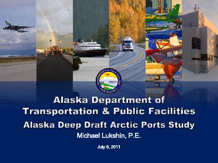 Alaska Department of Transportation & Public Facilities Alaska Deep Draft Arctic Ports Study 