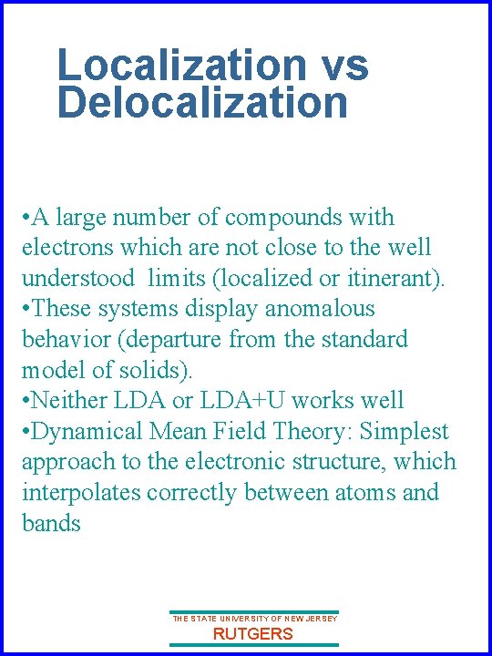 Localization vs Delocalization • A large number of compounds with electrons which are not Localization vs Delocalization • A large number of compounds with electrons which are not