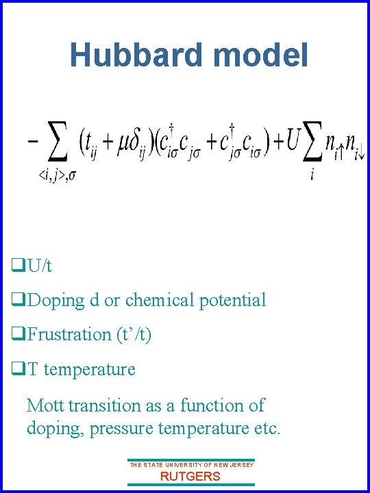 Hubbard model q. U/t q. Doping d or chemical potential q. Frustration (t’/t) q.