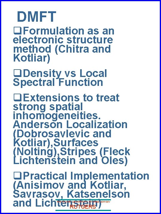 DMFT q. Formulation as an electronic structure method (Chitra and Kotliar) q. Density vs DMFT q. Formulation as an electronic structure method (Chitra and Kotliar) q. Density vs