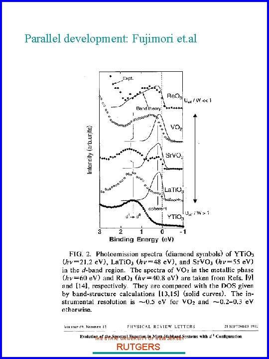 Parallel development: Fujimori et. al THE STATE UNIVERSITY OF NEW JERSEY RUTGERS 