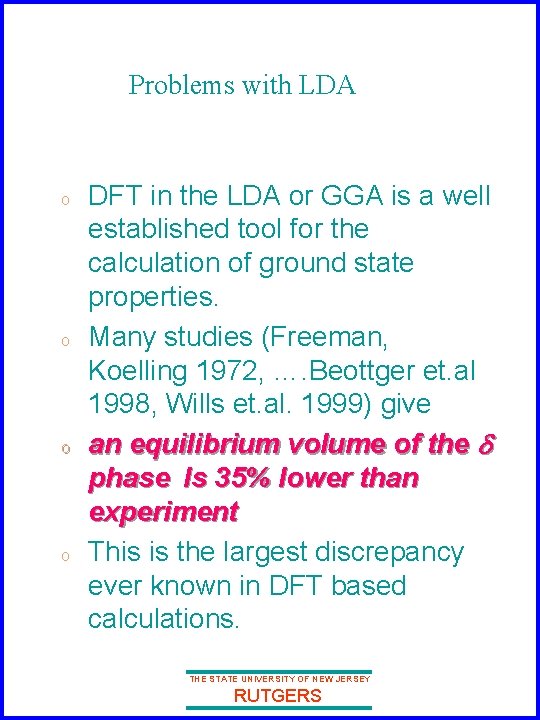 Problems with LDA o o DFT in the LDA or GGA is a well