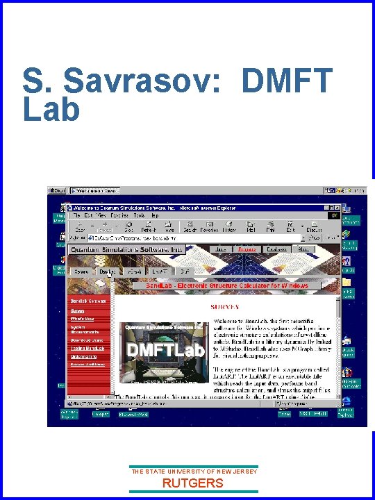 S. Savrasov: DMFT Lab THE STATE UNIVERSITY OF NEW JERSEY RUTGERS S. Savrasov: DMFT Lab THE STATE UNIVERSITY OF NEW JERSEY RUTGERS