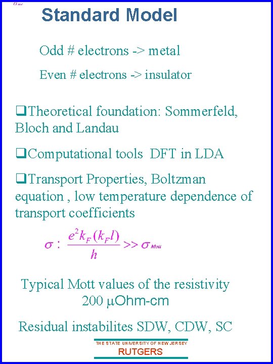 Standard Model Odd # electrons -> metal Even # electrons -> insulator q. Theoretical Standard Model Odd # electrons -> metal Even # electrons -> insulator q. Theoretical
