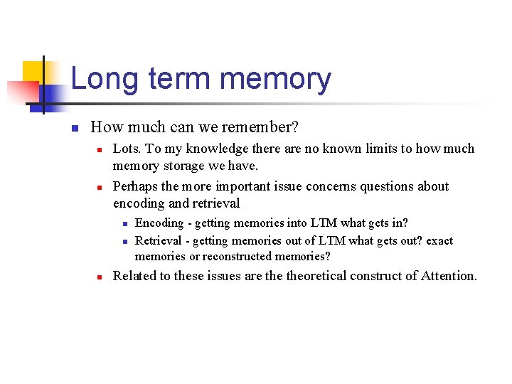 Long term memory n How much can we remember? n n Lots. To my