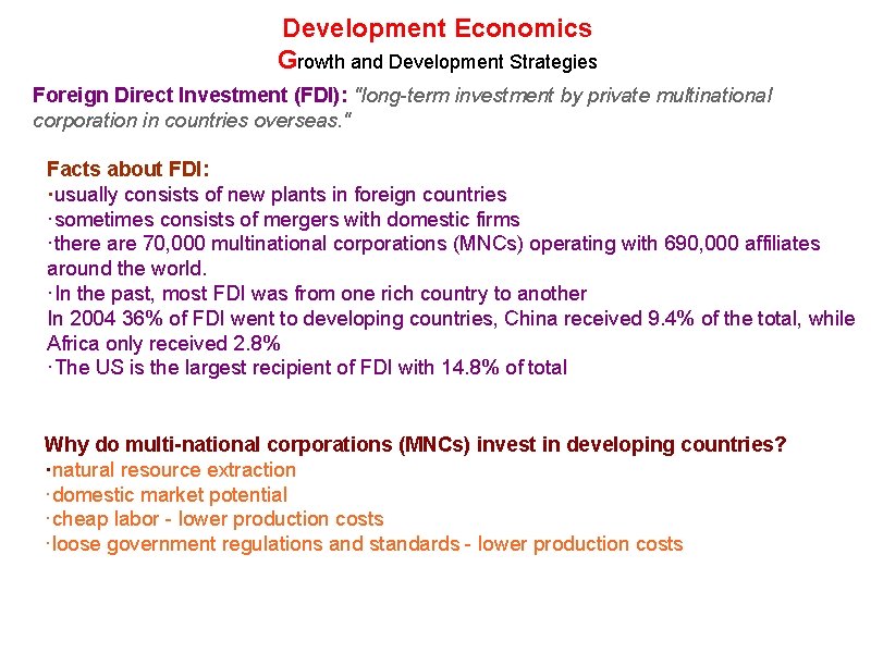 Development Economics Growth and Development Strategies Foreign Direct Investment (FDI): "long-term investment by private