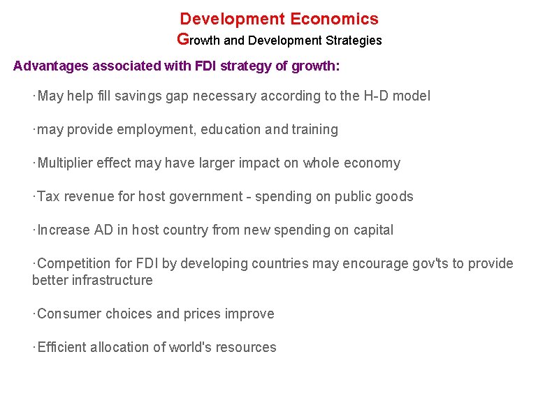 Development Economics Growth and Development Strategies Advantages associated with FDI strategy of growth: ·May