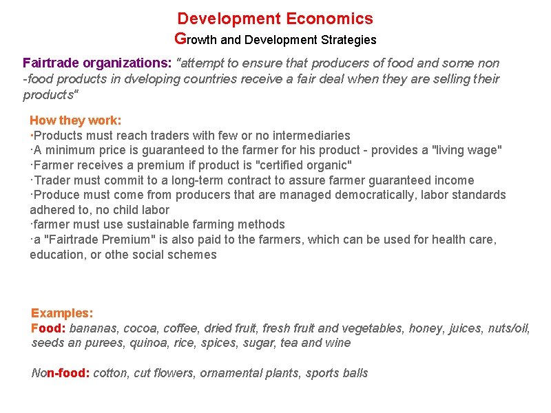 Development Economics Growth and Development Strategies Fairtrade organizations: "attempt to ensure that producers of