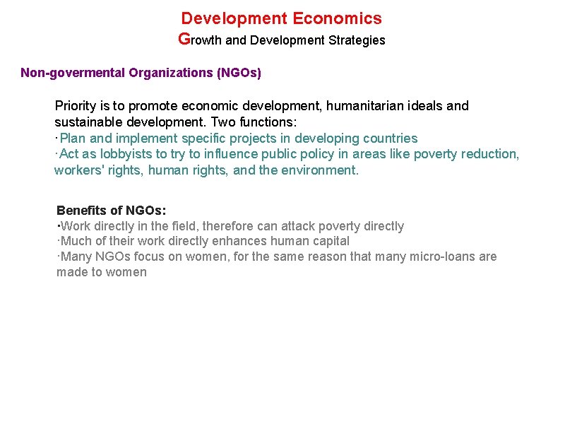 Development Economics Growth and Development Strategies Non-govermental Organizations (NGOs) Priority is to promote economic