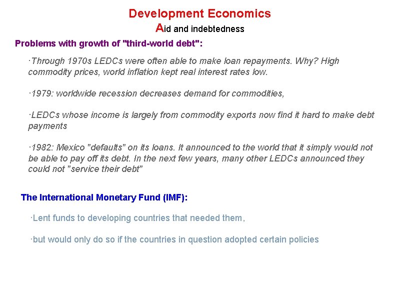 Development Economics Aid and indebtedness Problems with growth of "third-world debt": ·Through 1970 s