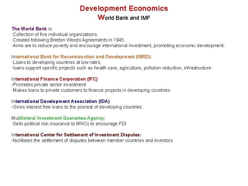 Development Economics World Bank and IMF The World Bank is: ·Collection of five individual