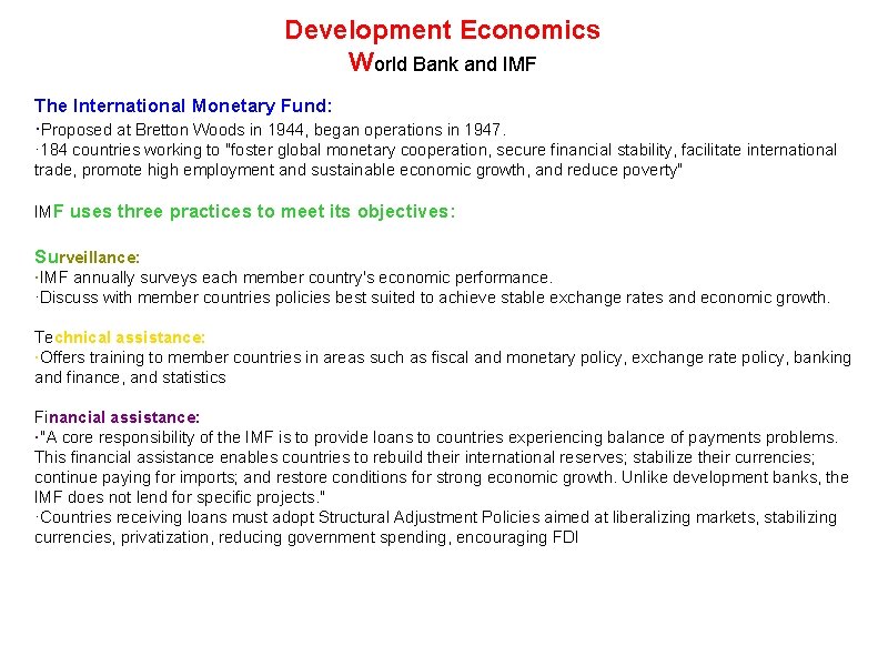 Development Economics World Bank and IMF The International Monetary Fund: ·Proposed at Bretton Woods