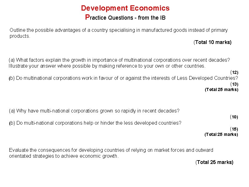 Development Economics Practice Questions - from the IB Outline the possible advantages of a