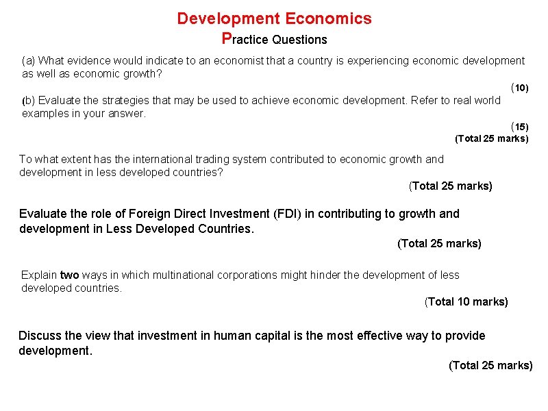 Development Economics Practice Questions (a) What evidence would indicate to an economist that a