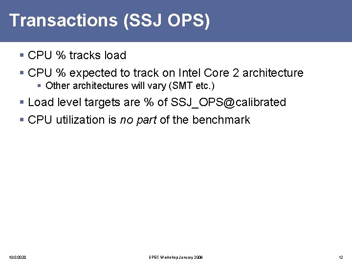 Transactions (SSJ OPS) § CPU % tracks load § CPU % expected to track