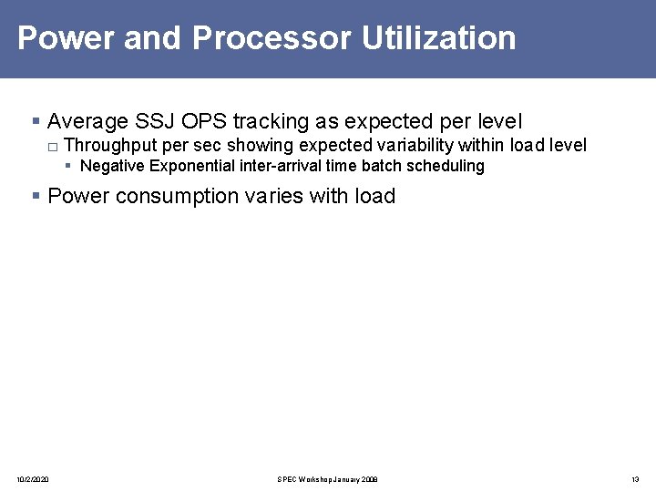 Power and Processor Utilization § Average SSJ OPS tracking as expected per level □