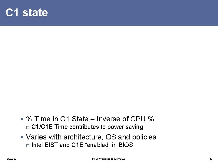 C 1 state § % Time in C 1 State – Inverse of CPU