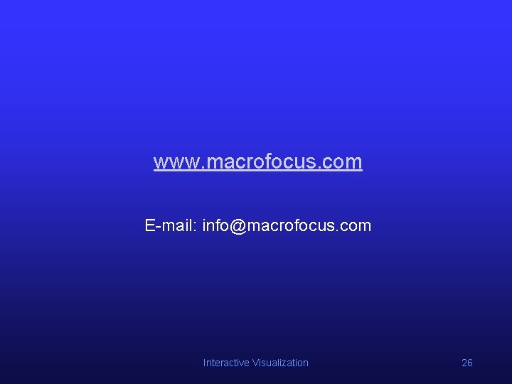 www. macrofocus. com E-mail: info@macrofocus. com Interactive Visualization 26 