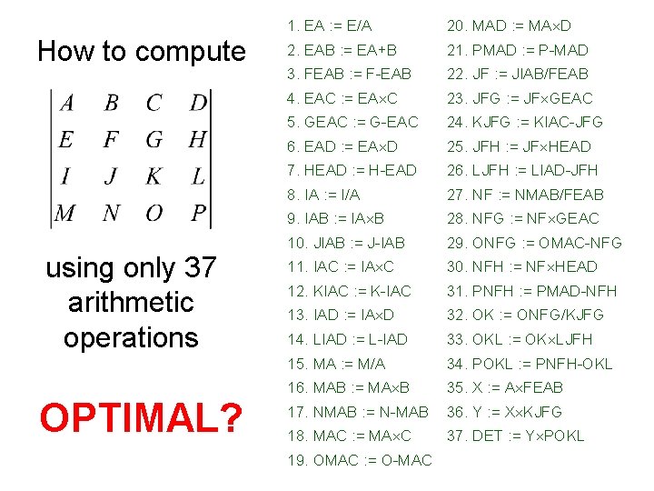 How to compute using only 37 arithmetic operations OPTIMAL? 1. EA : = E/A