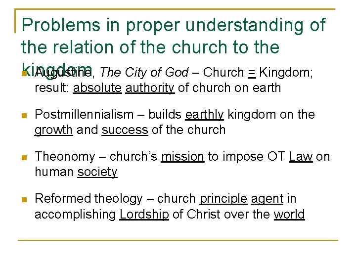 Problems in proper understanding of the relation of the church to the kingdom Augustine,