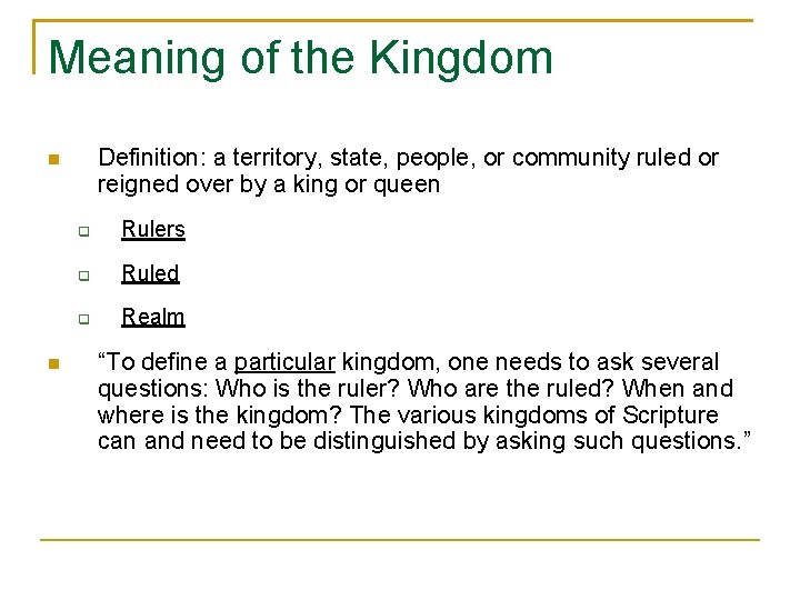 Meaning of the Kingdom Definition: a territory, state, people, or community ruled or reigned
