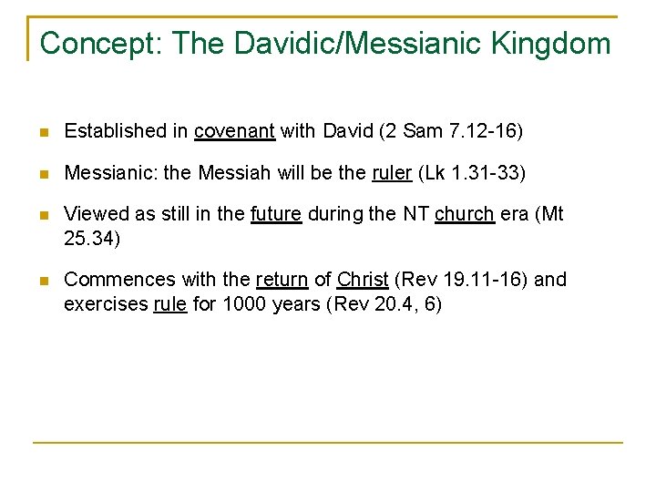 Concept: The Davidic/Messianic Kingdom Established in covenant with David (2 Sam 7. 12 -16)