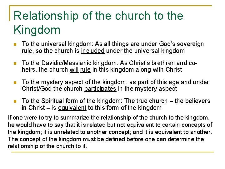 Relationship of the church to the Kingdom To the universal kingdom: As all things