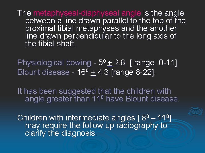 The metaphyseal-diaphyseal angle is the angle between a line drawn parallel to the top