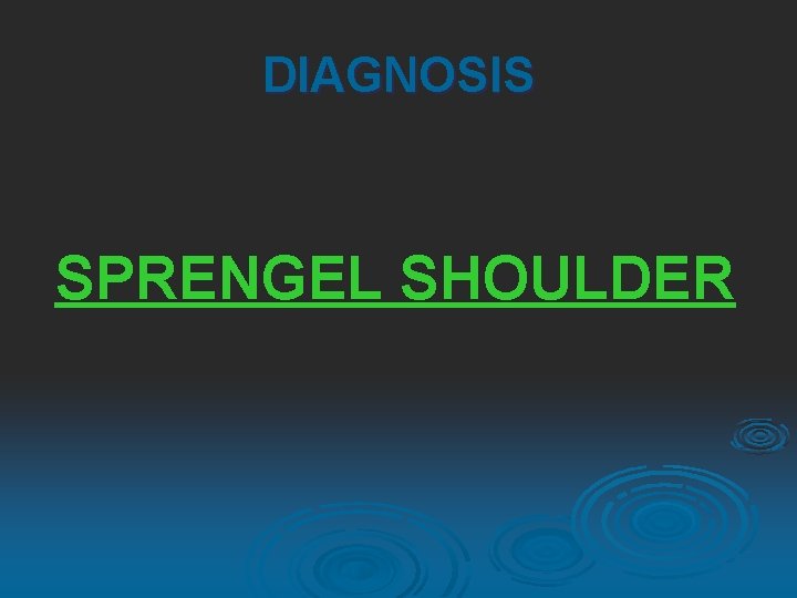 DIAGNOSIS SPRENGEL SHOULDER 