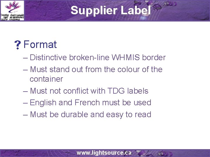 Supplier Label Format – Distinctive broken-line WHMIS border – Must stand out from the