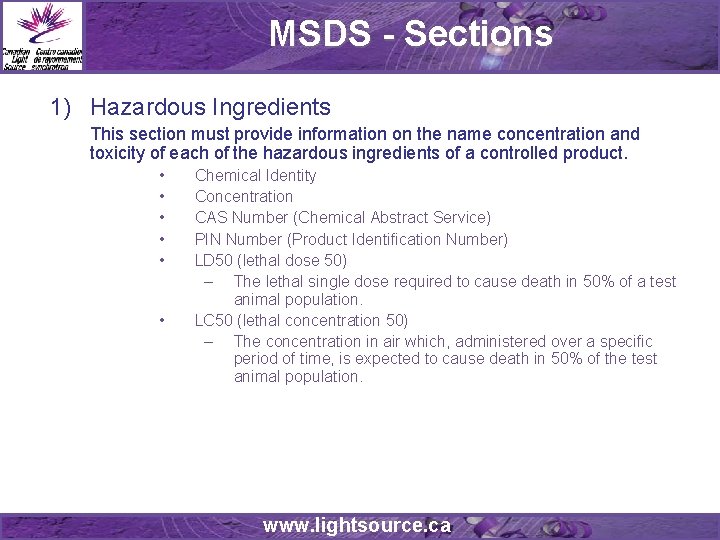 MSDS - Sections 1) Hazardous Ingredients This section must provide information on the name