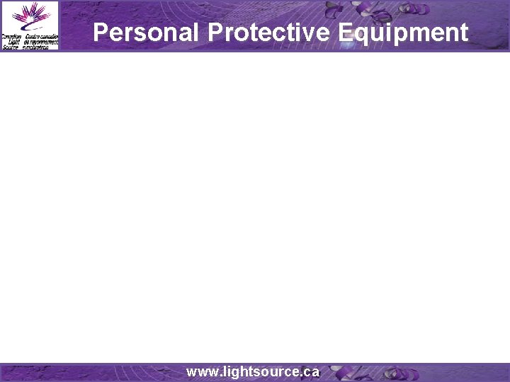 Personal Protective Equipment www. lightsource. ca 